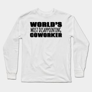 World's Most Disappointing Coworker Long Sleeve T-Shirt